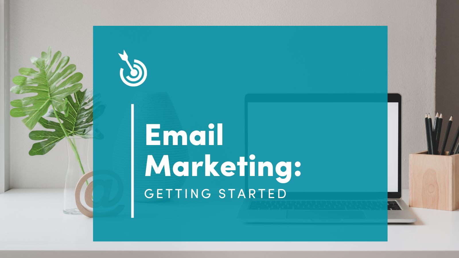 Email Marketing Getting Started - Arlington Strategy