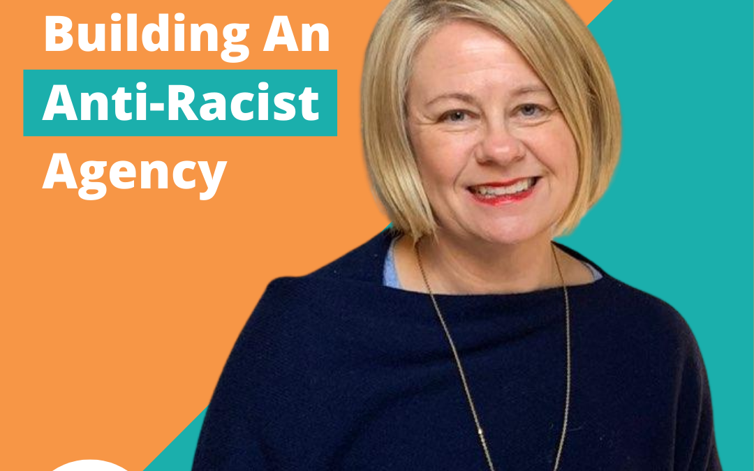 How I am Building An Anti-Racist Agency