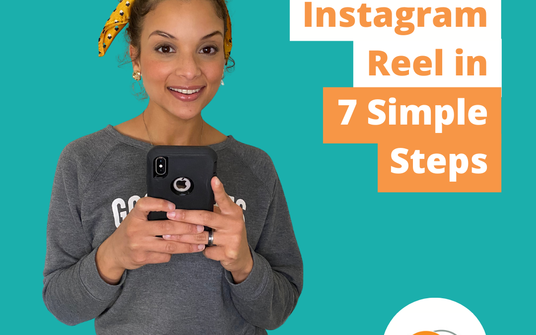 Create an Instagram Reel in 7 Simple Steps