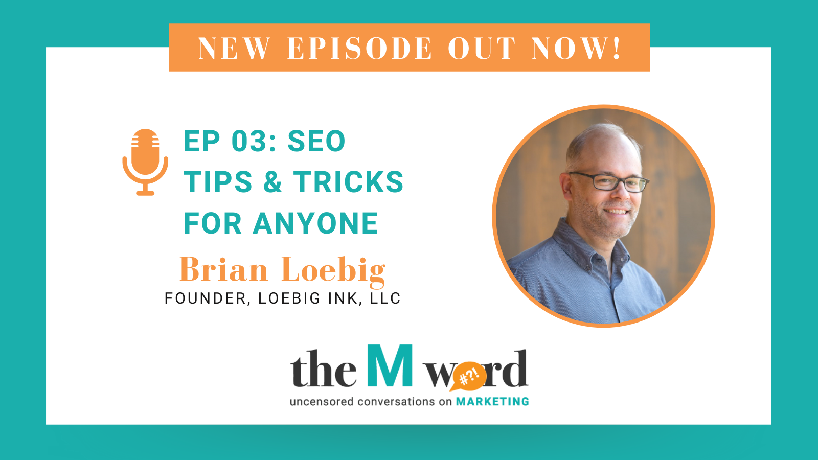 Episode 3 of The M Word with Brian Loebig - SEO Tips & Tricks for Anyone