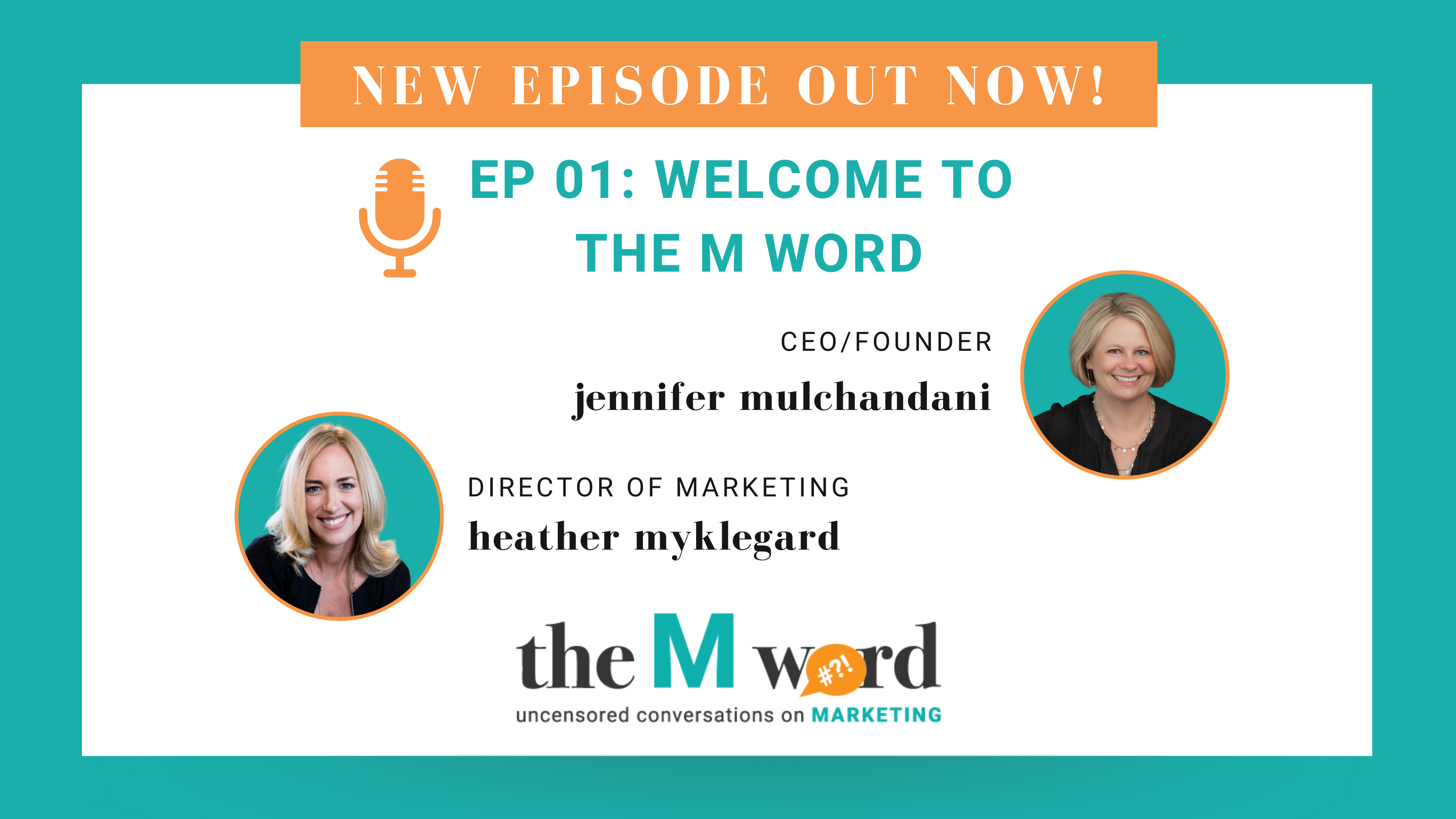 Episode 1 of The M Word marketing podcast with Jennifer Mulchandani and Heather Myklegard of Arlington Strategy