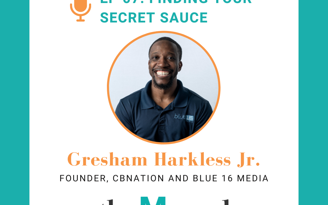 Episode 7: Finding Your Secret Sauce