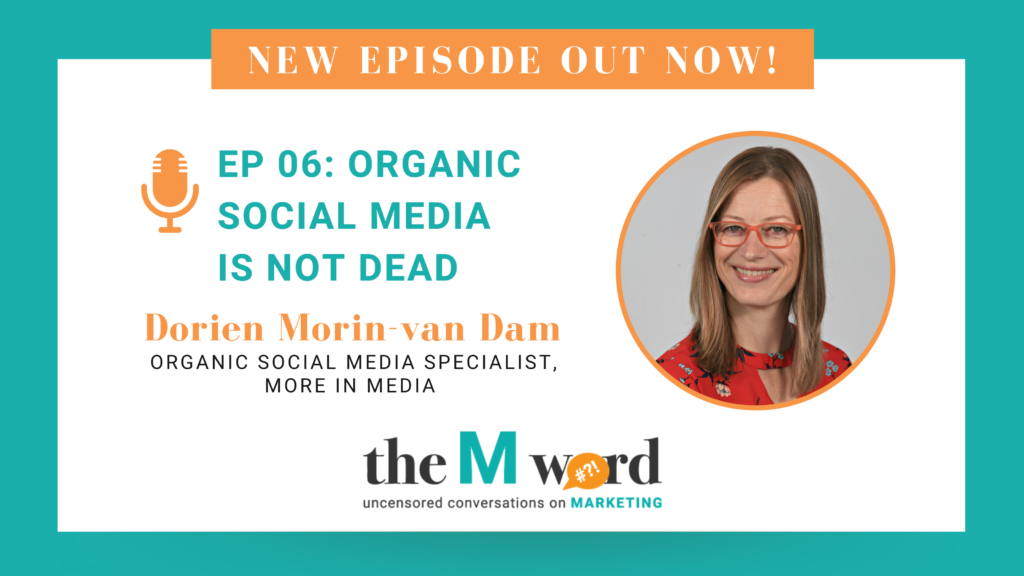 The M Word Podcast Episode 6 with Organic Social Media Specialist Dorien Morin-van Dam