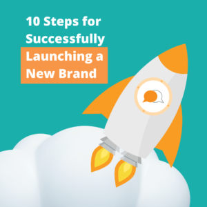 10 Steps for Successfully Launching a New Brand