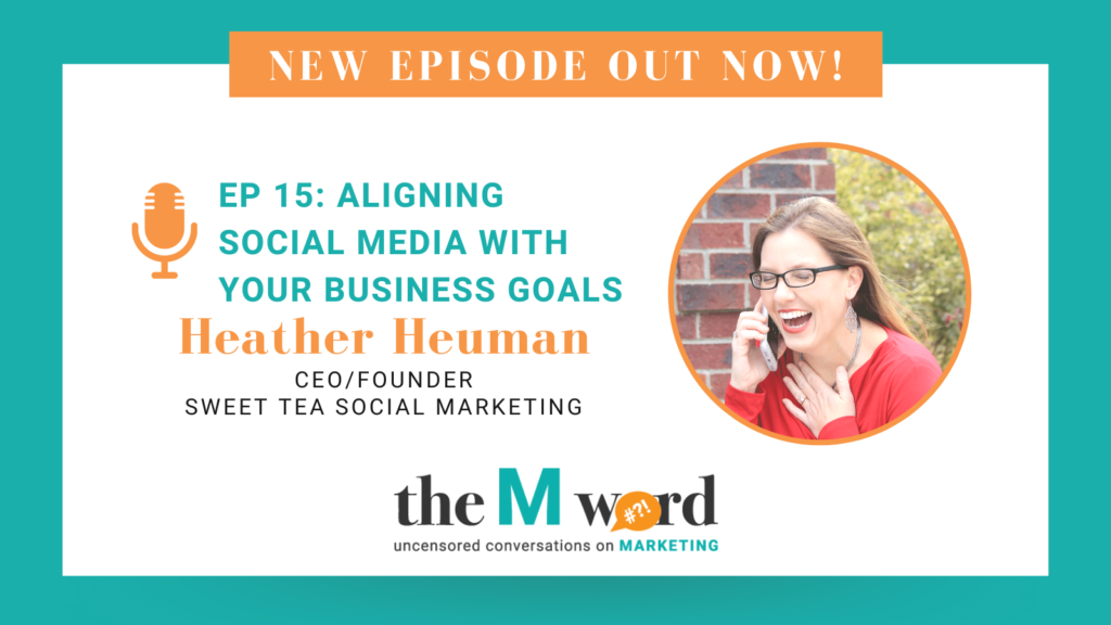 New Episode Image Heather Heuman Episode 15 aligning social media with your business goals