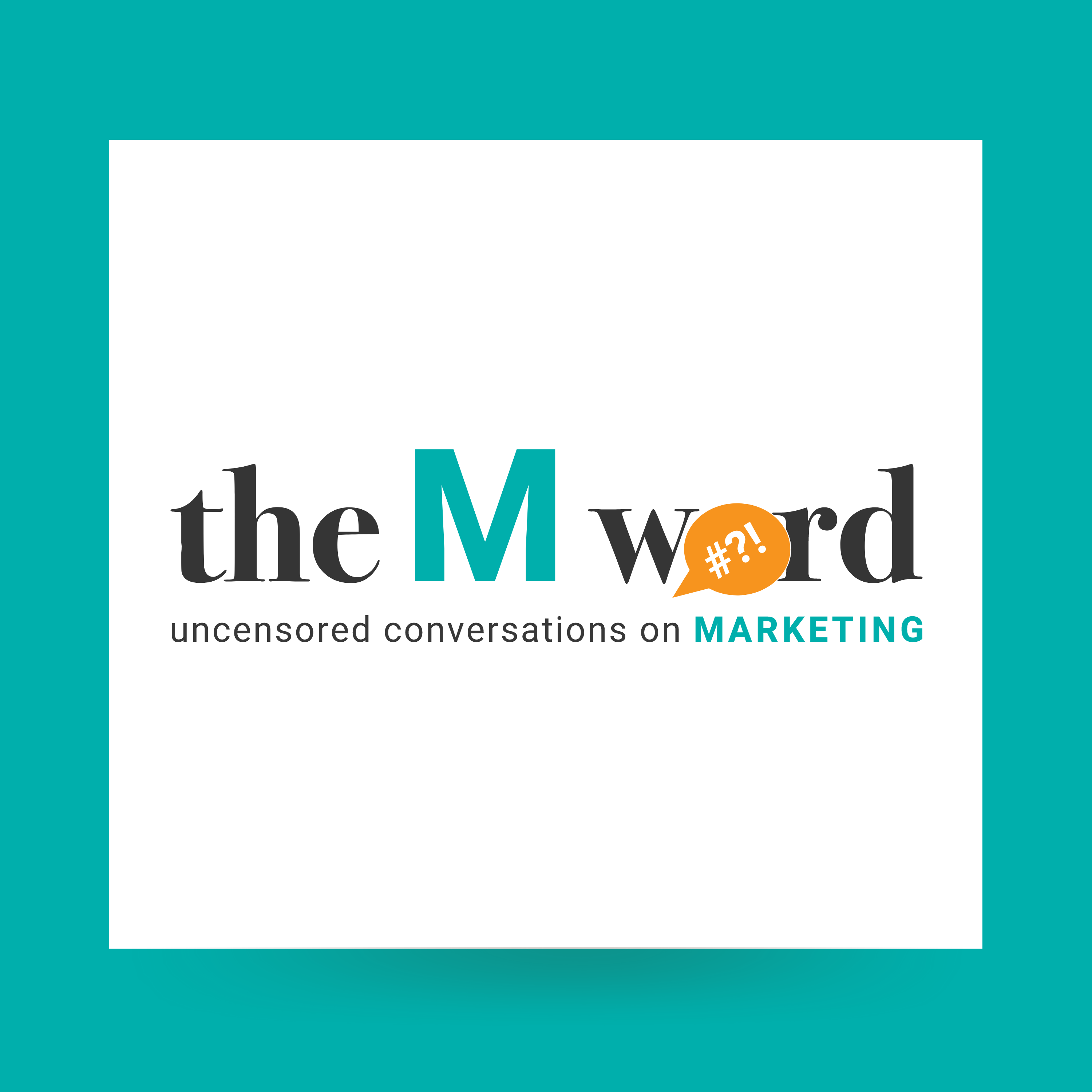 The M Word - Uncensored Conversations On Marketing
