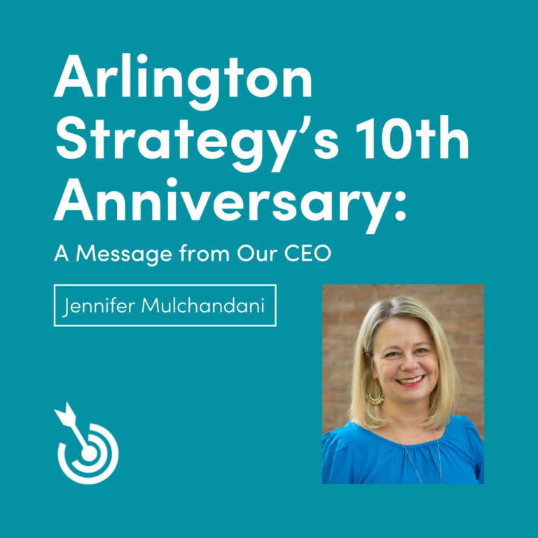 Arlington Strategy’s 10th Anniversary: Message from Our CEO