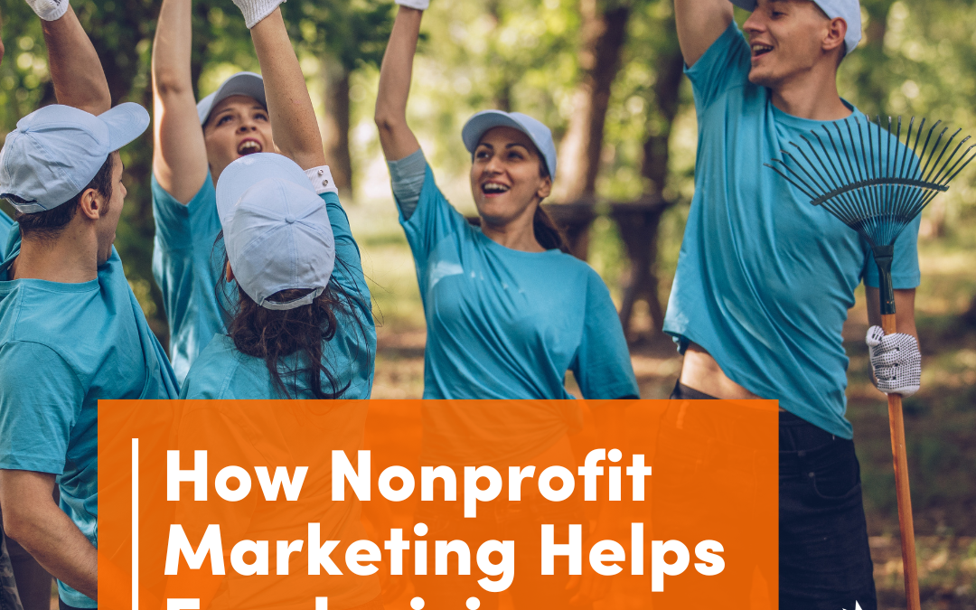 How Nonprofit Marketing Helps Fundraising