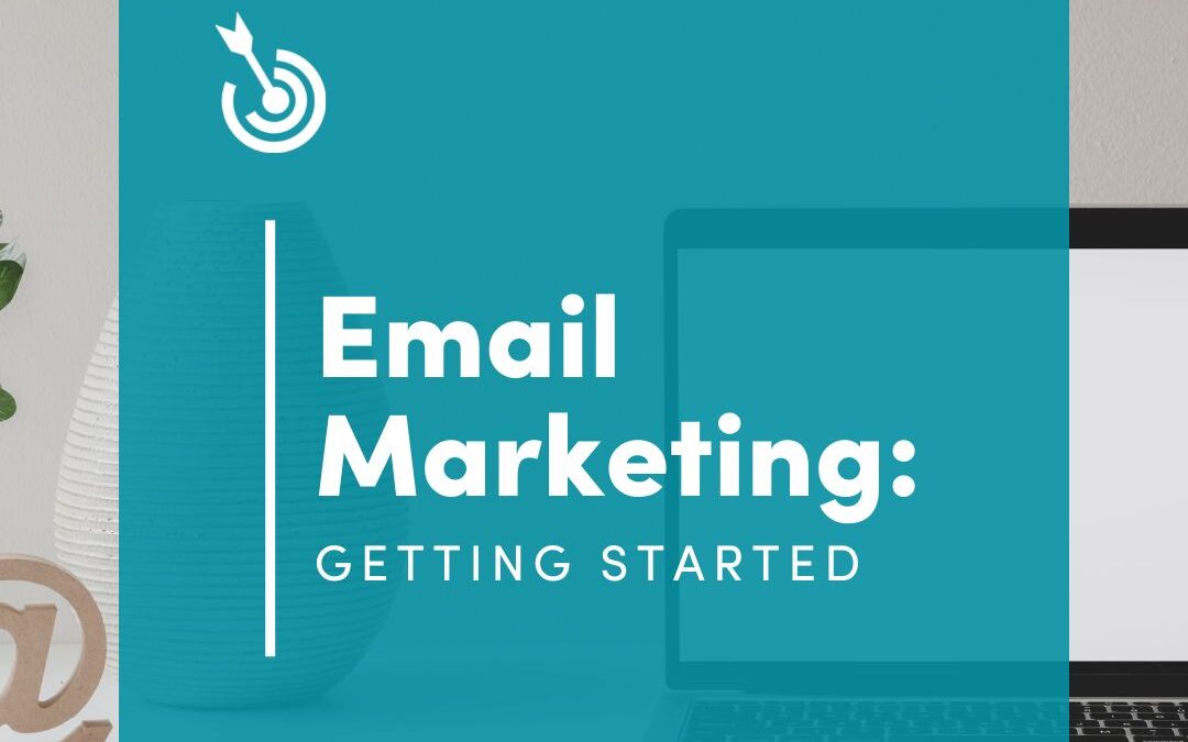 Email Marketing: Getting Started