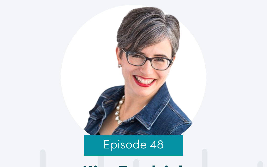 Episode 48: Kim Fredrich: Pivoting in Pursuit of Personal Fulfillment