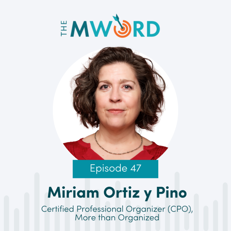 Episode 47: Miriam Ortiz y Pino: Organizing is Letting Go and finding Clarity