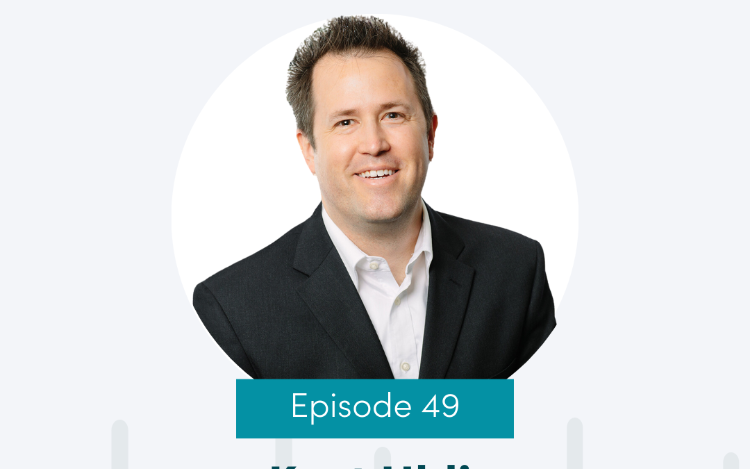 Episode 49: Kurt Uhlir: Failure, Leadership, and Growth